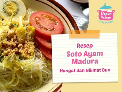 Resep Soto Ayam Madura, Hangat dan Nikmat Bun