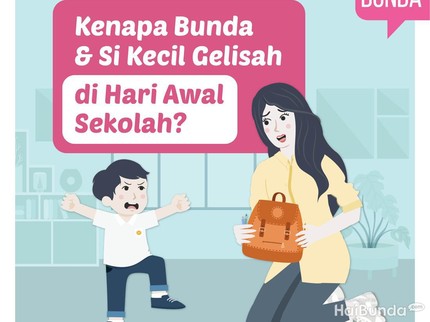 Kenapa Bunda & Si Kecil Gelisah di Hari Awal Sekolah?