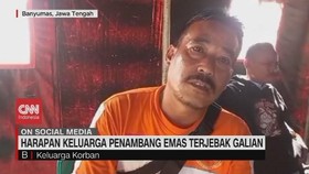 VIDEO: Harapan Keluarga Penambang Emas Terjebak Galian