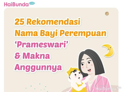 25 Rekomendasi Nama Bayi Perempuan 'Prameswari' & Makna Anggunnya