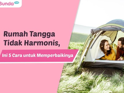 Rumah Tangga Tidak Harmonis, ini 5 Cara untuk Memperbaikinya