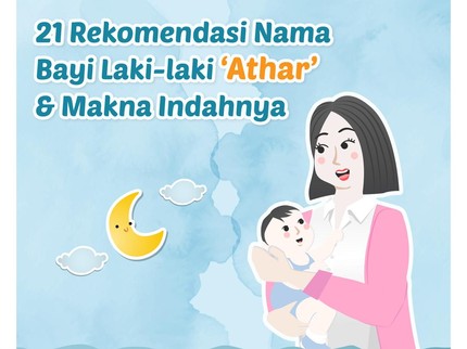 21 Rekomendasi Nama Bayi Laki-laki 'Athar' dan Makna Indahnya