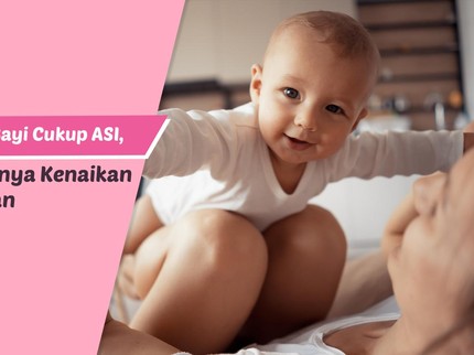 5 Tanda Bayi Cukup ASI, Salah Satunya Kenaikan Berat Badan