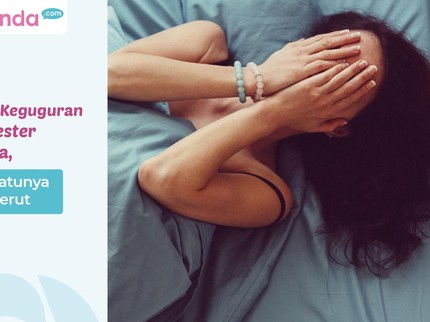 5 Tanda Keguguran di Trimester Pertama, Salah Satunya Kram Perut