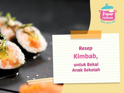 Resep Kimbab untuk Bekal Anak Sekolah, Praktis dan Lezat