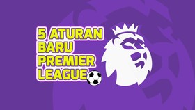 INFOGRAFIS: 5 Aturan Baru Premier League