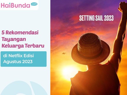5 Rekomendasi Tayangan Keluarga Terbaru di Netflix Edisi Agustus 2023