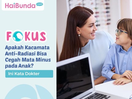 Apakah Kacamata Anti-Radiasi Bisa Cegah Mata Minus pada Anak? Ini Kata Dokter