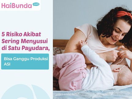 5 Risiko Akibat Sering Menyusui di Satu Payudara, Bisa Ganggu Produksi ASI
