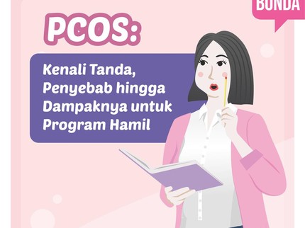 PCOS: Kenali Tanda, Penyebab hingga Dampaknya untuk Program Hamil