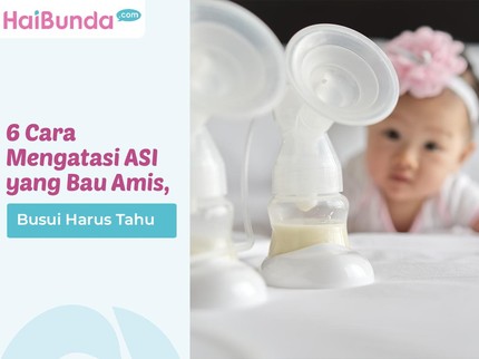 6 Cara Mengatasi ASI yang Bau Amis, Busui Harus Tahu