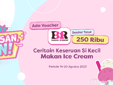 Yuk Ceritakan Keseruan Si Kecil Makan Es Krim, Bisa Dapat Voucher Gratis Baskin Robbins!