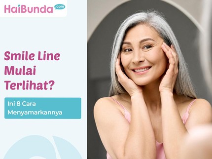 Smile Line Mulai Terlihat? Ini 8 Cara Menyamarkannya