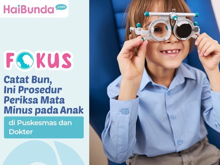 Catat Bun, Ini Prosedur Periksa Mata Minus pada Anak di Puskesmas dan Dokter