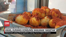 VIDEO: Awas, Kurangi Konsumsi Makanan 'Angetan'