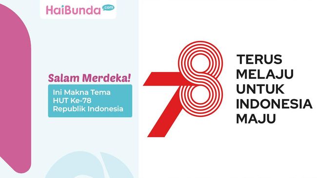 Salam Merdeka! Ini Makna Tema HUT Ke-78 Republik Indonesia