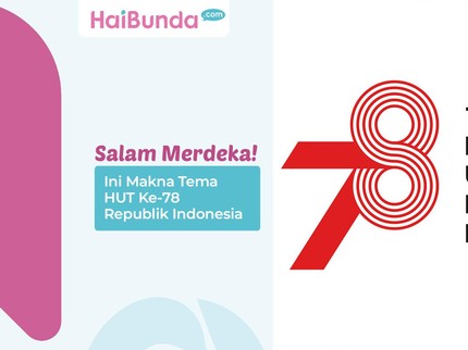 Salam Merdeka! Ini Makna Tema HUT Ke-78 Republik Indonesia