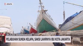 VIDEO: Pelabuhan Sunda Kelapa, Saksi Lahirnya Ibu Kota Jakarta