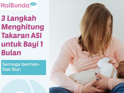 3 Langkah Menghitung Takaran ASI untuk Bayi 1 Bulan