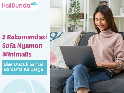5 Rekomendasi Sofa Nyaman Minimalis, Bisa Duduk Santai Bersama Keluarga