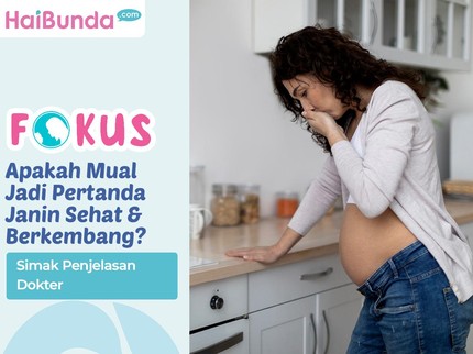 Apakah Mual Jadi Pertanda Janin Sehat & Berkembang? Simak Penjelasan Dokter