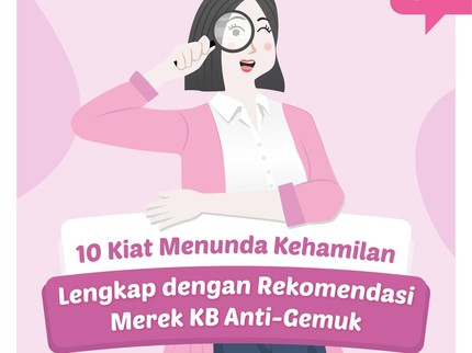 10 Kiat Menunda Kehamilan, Lengkap dengan Rekomendasi Merek KB Anti-Gemuk