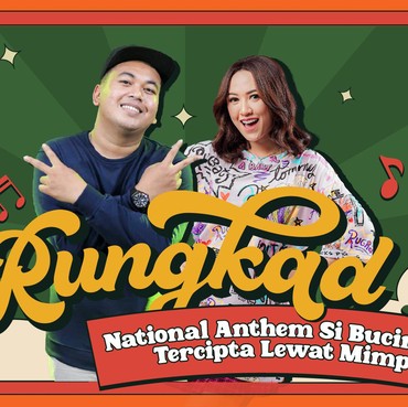 Infografis: 'Rungkad' National Anthem Si Bucin, Tercipta Lewat Mimpi