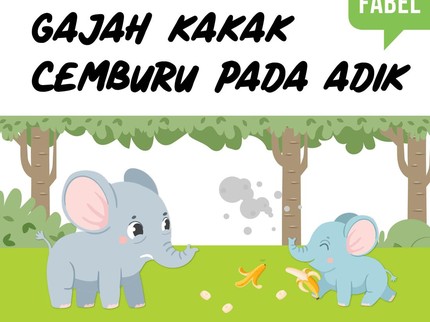 Gajah Kakak Cemburu pada Adik