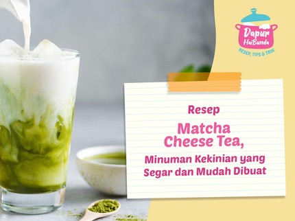 Resep Matcha Cheese Tea, Minuman Kekinian yang Segar dan Mudah Dibuat