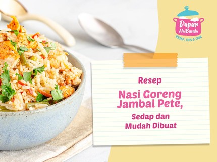 Resep Nasi Goreng Jambal Pete, Sedap dan Mudah Dibuat