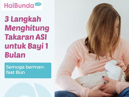3 Langkah Menghitung Takaran ASI untuk Bayi 1 Bulan