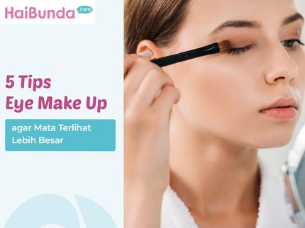 5 Tips Eye Make Up agar Mata Terlihat Lebih Besar