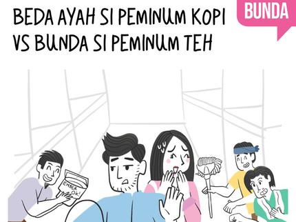 Beda Ayah Si Peminum Kopi vs Bunda Si Peminum Teh
