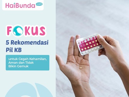 5 Rekomendasi Pil KB untuk Cegah Kehamilan, Aman dan Tidak Bikin Gemuk
