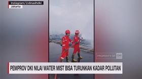 VIDEO: Pemprov DKI Nilai Water Mist Bisa Turunkan Kadar Polutan