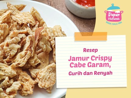 Resep Jamur Crispy Cabe Garam, Gurih dan Renyah