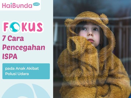 7 Cara Pencegahan ISPA pada Anak Akibat Polusi Udara
