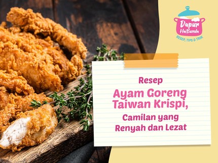 Resep Ayam Goreng Taiwan Krispi, Camilan yang Renyah dan Lezat