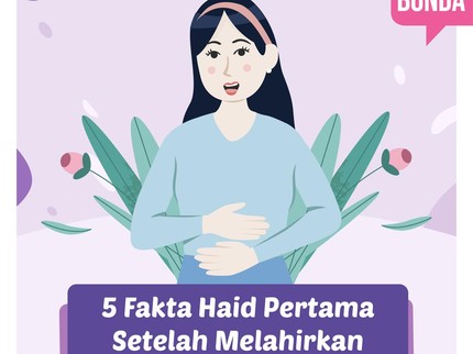 5 Fakta Haid Pertama Setelah Melahirkan & Tanda Bahaya yang Wajib Diwaspadai
