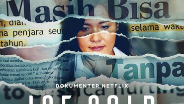 15 Film Dokementer Netflix Terbaik Selain 'Ice Cold' Jessica Wongso