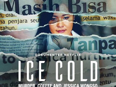 15 Film Dokementer Netflix Terbaik Selain 'Ice Cold' Jessica Wongso