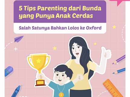 5 Tips Parenting dari Bunda yang Punya Anak Cerdas, Salah Satunya Bahkan Lolos ke Oxford