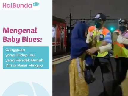 Mengenal Baby Blues: Gangguan yang Diidap Ibu yang Hendak Bunuh Diri di Pasar Minggu