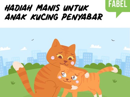 Cerita Fabel: Hadiah Manis untuk Anak Kucing Penyabar