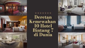 INFOGRAFIS: Deretan Kemewahan 10 Hotel Bintang 7 di Dunia