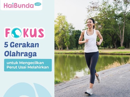 5 Gerakan Olahraga untuk Mengecilkan Perut Usai Melahirkan, Tubuh Kembali Ideal