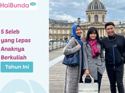 5 Seleb yang Lepas Anaknya Berkuliah Tahun Ini