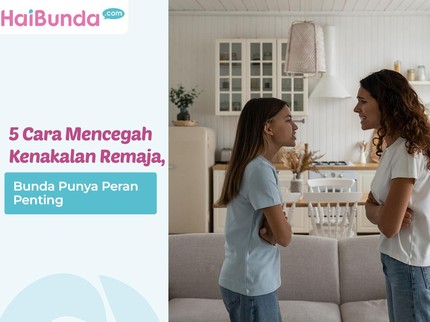 5 Cara Mencegah Kenakalan Remaja, Bunda Punya Peran Penting