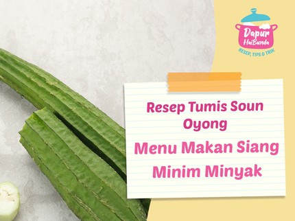 Resep Tumis Soun Oyong, Menu Makan Siang Minim Minyak