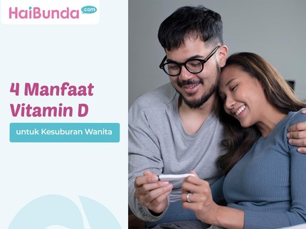 4 Manfaat Vitamin D untuk Kesuburan Wanita